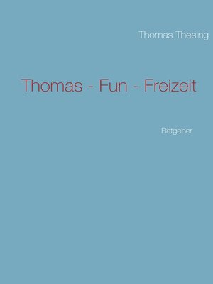 cover image of Thomas--Fun--Freizeit